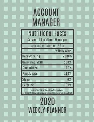 Book cover for Account Manager Weekly Planner 2020 - Nutritional Facts