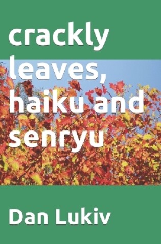 Cover of crackly leaves, haiku and senryu