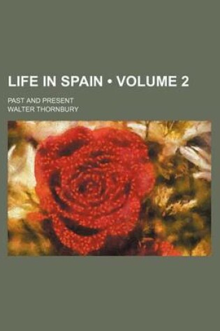 Cover of Life in Spain (Volume 2); Past and Present