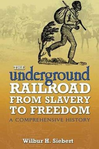 Cover of The Underground Railroad from Slavery to Freedom