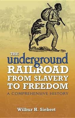 Book cover for The Underground Railroad from Slavery to Freedom