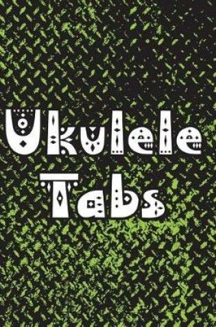 Cover of Ukulele Tabs Notebook