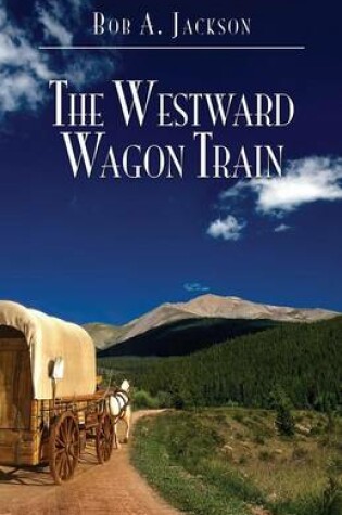Cover of The Westward Wagon Train