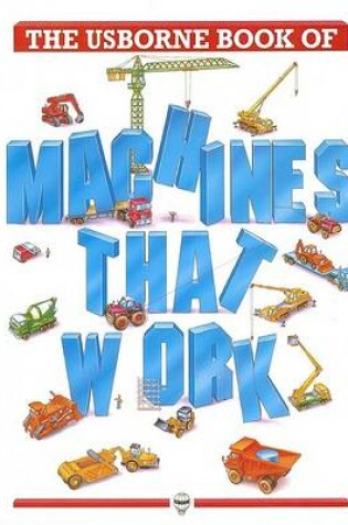 Cover of The Usborne Book of Machines That Work