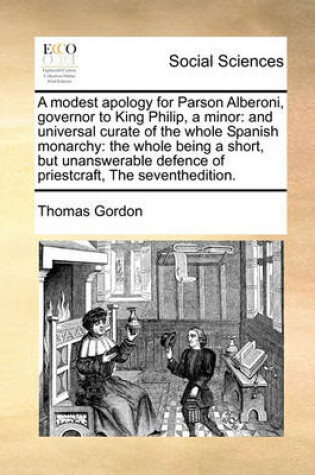 Cover of A modest apology for Parson Alberoni, governor to King Philip, a minor