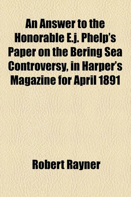 Book cover for An Answer to the Honorable E.J. Phelp's Paper on the Bering Sea Controversy, in Harper's Magazine for April 1891