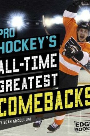 Cover of Pro Hockey's All-Time Greatest Comebacks