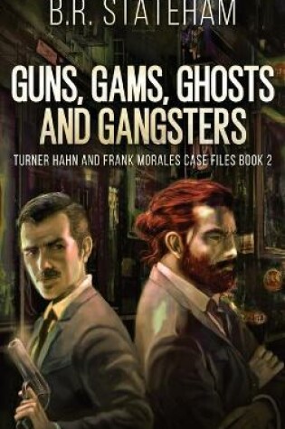 Cover of Guns, Gams, Ghosts and Gangsters