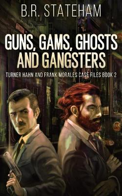Book cover for Guns, Gams, Ghosts and Gangsters