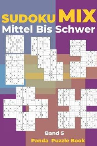 Cover of Sudoku Mix Mittel Bis Schwer - Band 5