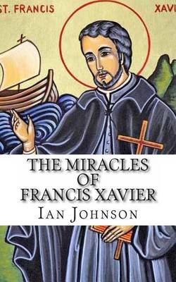 Book cover for The Miracles of Francis Xavier