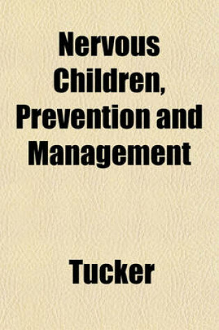 Cover of Nervous Children, Prevention and Management