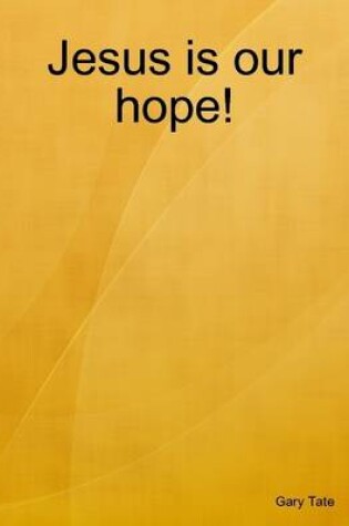 Cover of Jesus Is Our Hope!