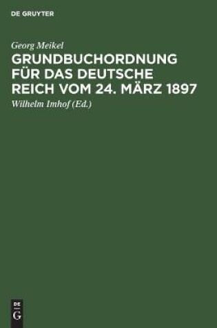 Cover of Grundbuchordnung F�r Das Deutsche Reich Vom 24. M�rz 1897