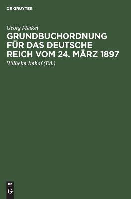 Cover of Grundbuchordnung F�r Das Deutsche Reich Vom 24. M�rz 1897