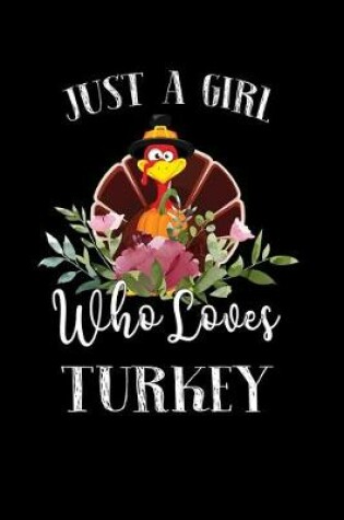 Cover of Just a Girl Who Loves Turkey