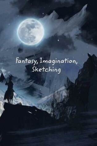 Cover of Fantasy, Imagination, Sketching