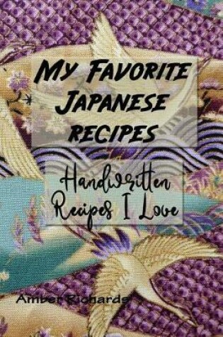 Cover of My Favorite Japanese Recipes