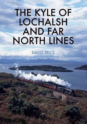 Book cover for The Kyle of Lochalsh and Far North Lines