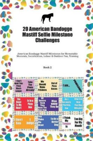 Cover of 20 American Bandogge Mastiff Selfie Milestone Challenges