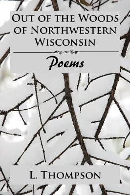 Book cover for Out of the Woods of Northwestern Wisconsin