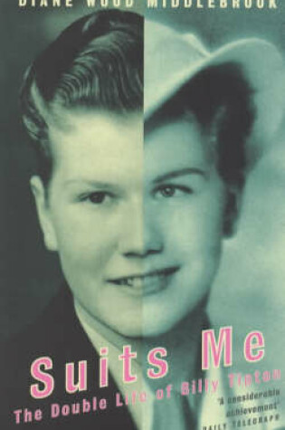 Cover of Suits Me: The Double Life Of Billy Tipton