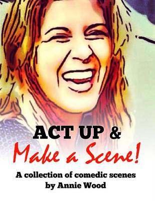 Book cover for ACT Up and Make a Scene!