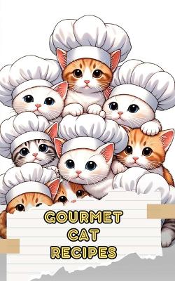 Book cover for Gourmet Cat Recipes