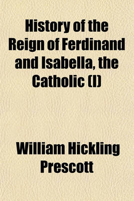 Book cover for History of the Reign of Ferdinand and Isabella, the Catholic (I)