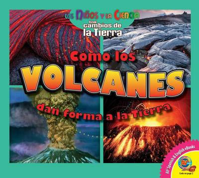 Cover of Como Los Volcanes Dan Forma a la Tierra