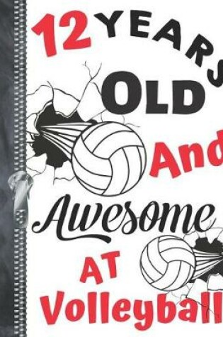 Cover of 12 Years Old And Awesome At Volleyball