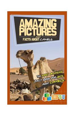 Book cover for Amazing Pictures and Facts about Camels