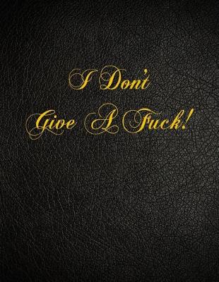 Book cover for I Don't Give A Fuck