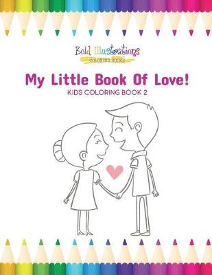 Book cover for My Little Book of Love! Kids Coloring Book 2