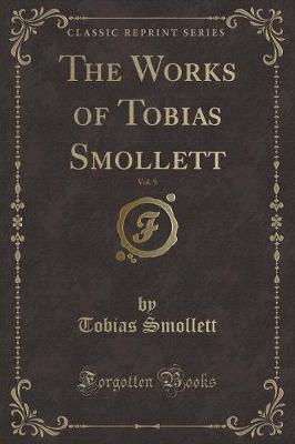 Book cover for The Works of Tobias Smollett, Vol. 9 (Classic Reprint)