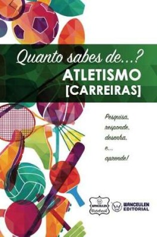 Cover of Quanto sabes de... Atletismo (Carreiras)