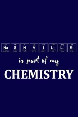 Book cover for Nashville Is Part of My Chemistry