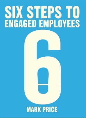 Book cover for Six Steps to Engaged Employees