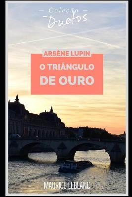 Book cover for Arsène Lupin O Triângulo de Ouro (Coleção Duetos)