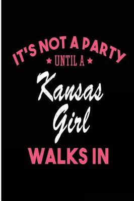 Book cover for It's Not a Party Until a Kansas Girl Walks In