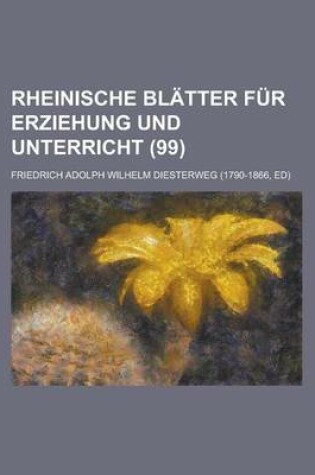 Cover of Rheinische Blatter Fur Erziehung Und Unterricht (99)