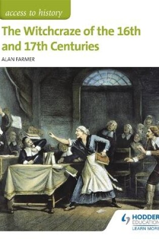 Cover of Access to History: The Witchcraze of the 16th and 17th Centuries