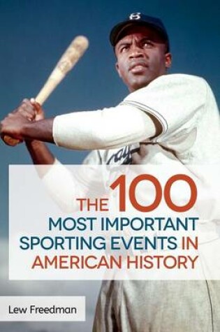 Cover of The 100 Most Important Sporting Events in American History