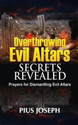 Book cover for Overthrowing Evil Altars Secrets Revealed