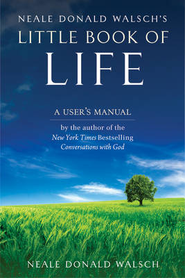 Book cover for Neale Donald Walsch's Little Book of Life