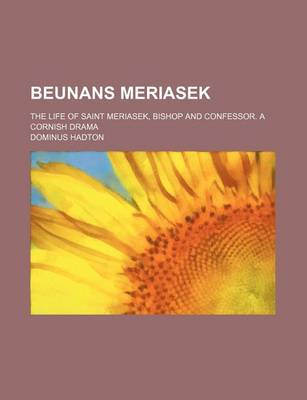 Book cover for Beunans Meriasek; The Life of Saint Meriasek, Bishop and Confessor. a Cornish Drama