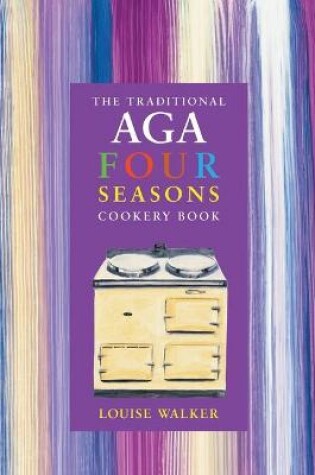 Cover of The Traditional Aga Four Seasons Cookery Book