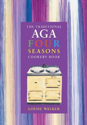 Book cover for The Traditional Aga Four Seasons Cookery Book