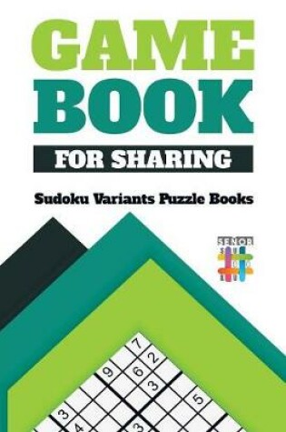 Cover of Game Book for Sharing - Sudoku Variants Puzzle Books