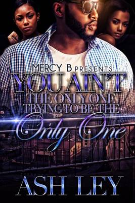 Book cover for You Ain't the Only One, Trying to Be the Only One